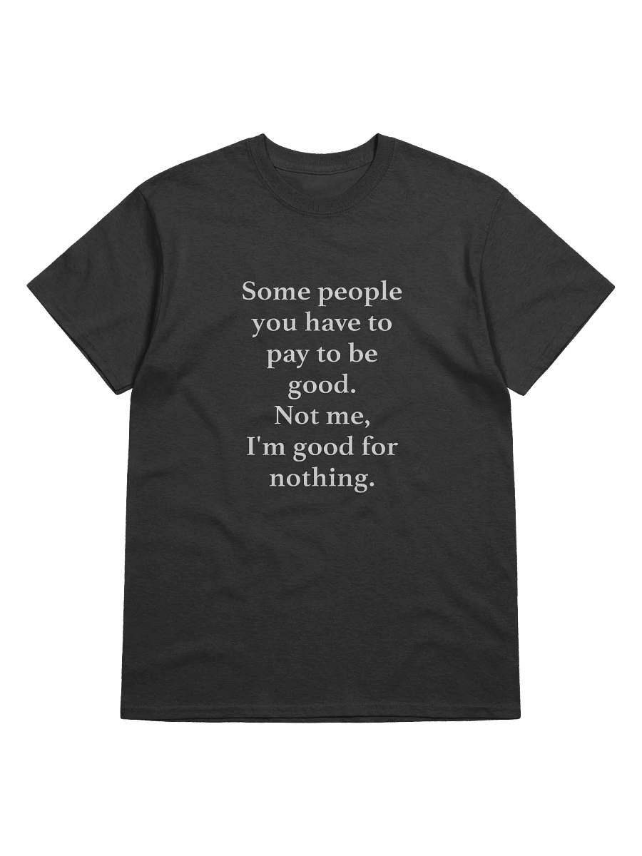 Good for Nothing Unisex T-shirt product image (2)
