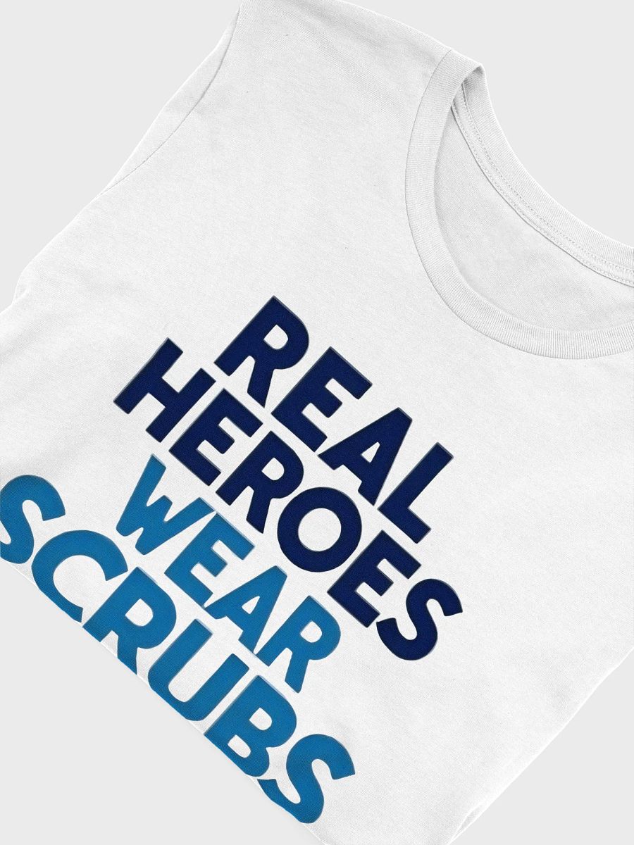 Real Heroes Wear Scrubs T-Shirt product image (45)
