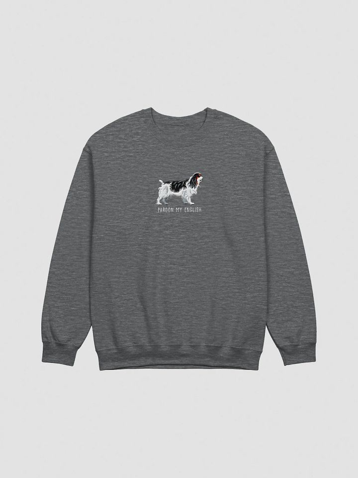 Pardon My English Sweatshirt (Embroidered) of an English Toy Spaniel(Tricolor) product image (10)