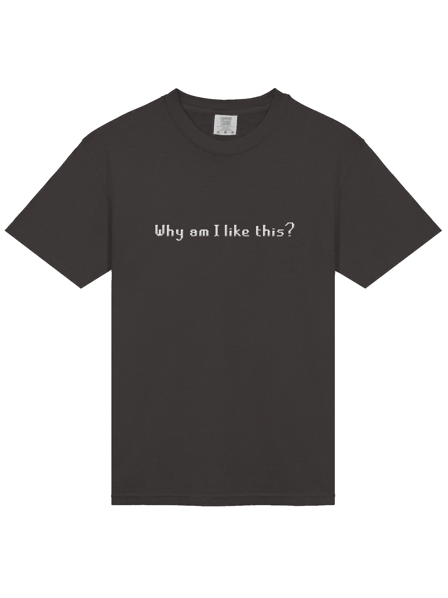 Why am I like this? | High Quality T Shirt product image (14)