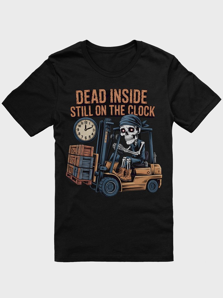 Dead Inside Still on the Clock T-Shirt product image (1)