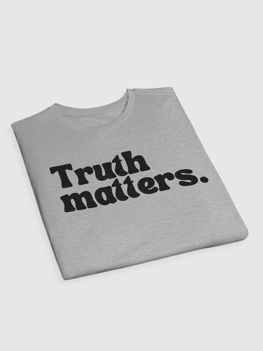 Truth Matters. T-Shirt product image (10)