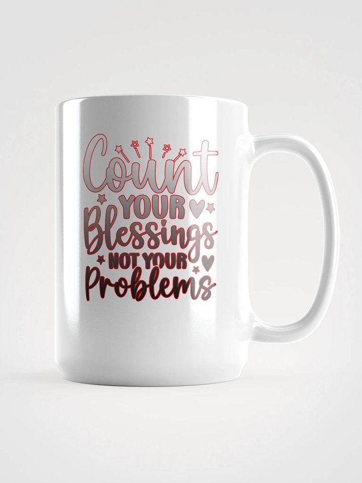 Count Your Blessings, Not Your Problems – Ombre Gray to Black text mug with Red Outline product image (1)