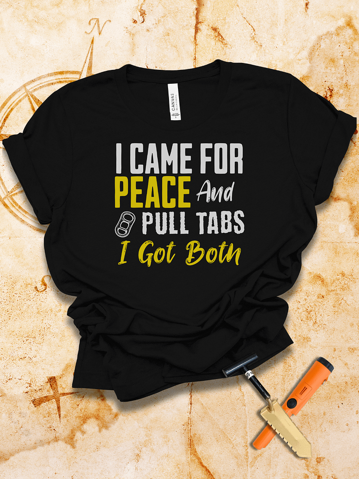 I Came for Peace and Pull Tab TShirt product image (1)