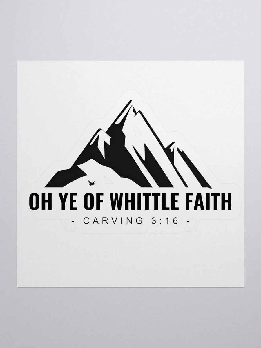 Oh Ye of Whittle Faith Sticker product image (1)