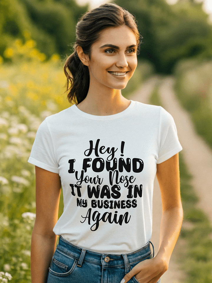 Hey I Found Your Nose It Was In Women White T-Shirt product image (1)