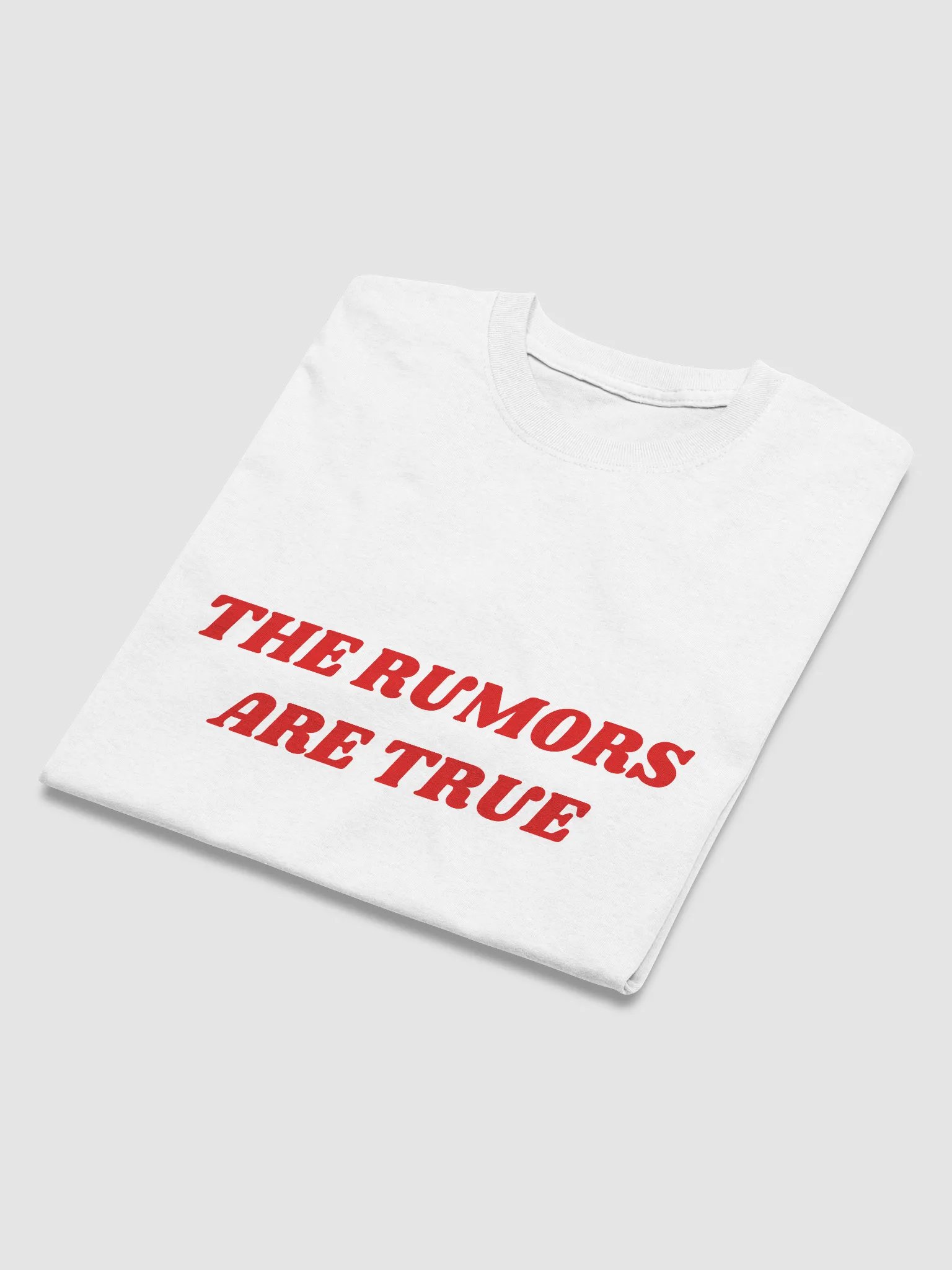 THE RUMORS ARE TRUE T-Shirt product image (8)
