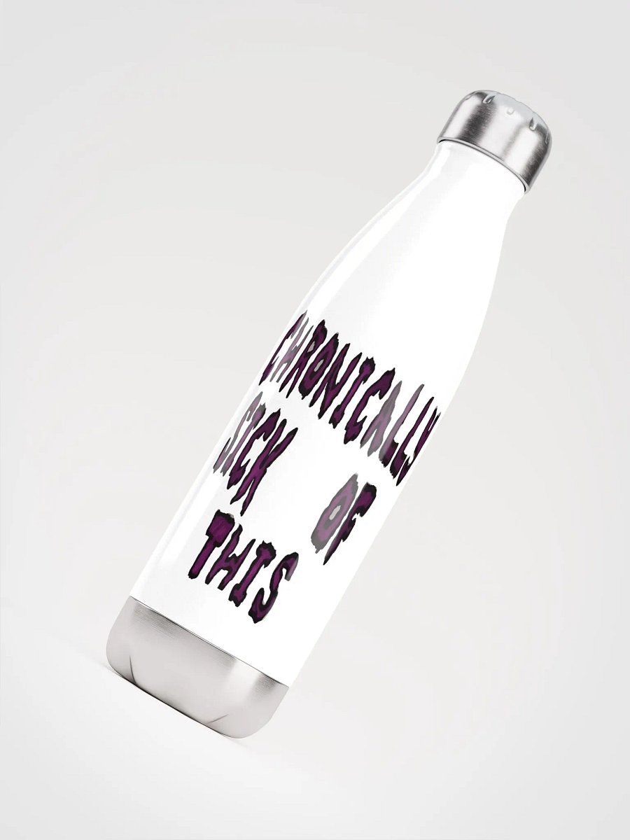 Chronically Sick Of This Stainless Steel Water Bottle product image (4)