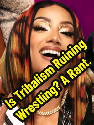 Is Tribalism Ruining Wrestling? A Rant. #WWE #AEW #Tribalism #ProWrestling 