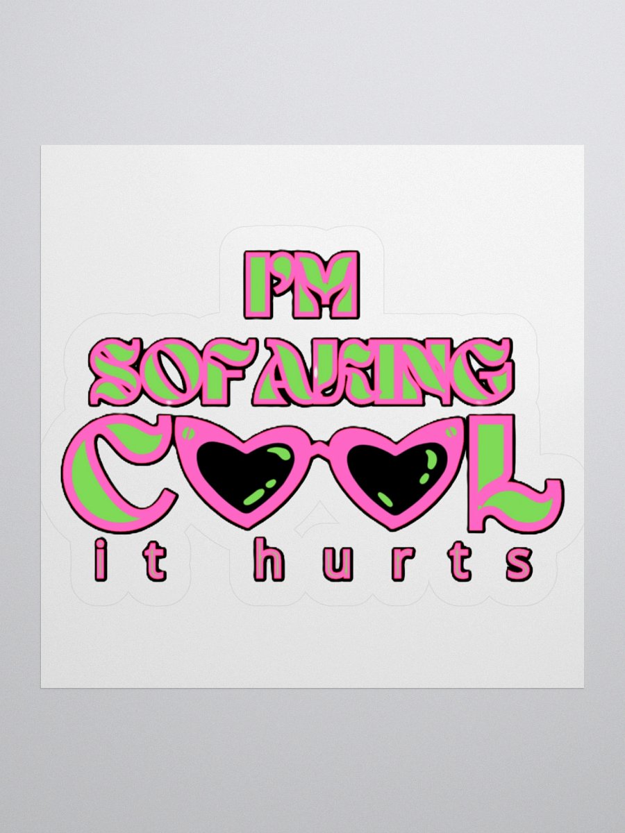 I'M SOFAKING COOL IT HURTS product image (3)