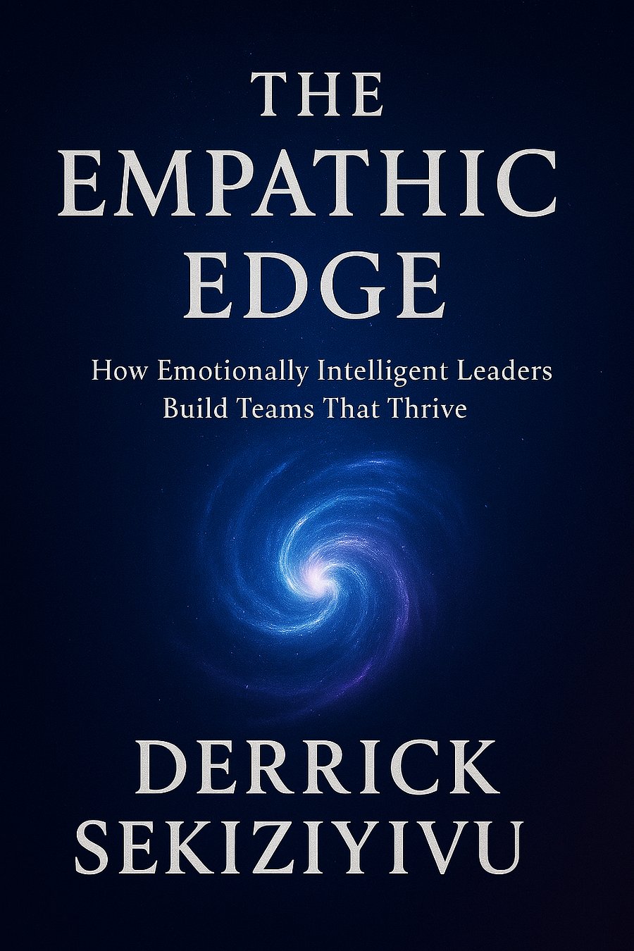 THE EMPATHIC EDGE: How Emotionally Intelligent Leaders Build Teams That Thrive product image (1)