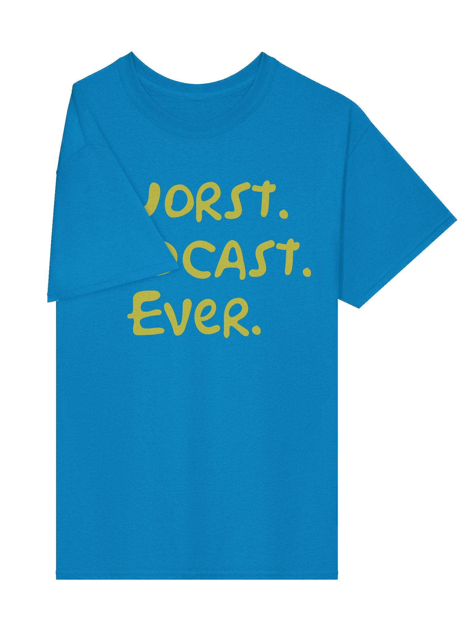 Worst. Podcast. Ever T-Shirt product image (17)