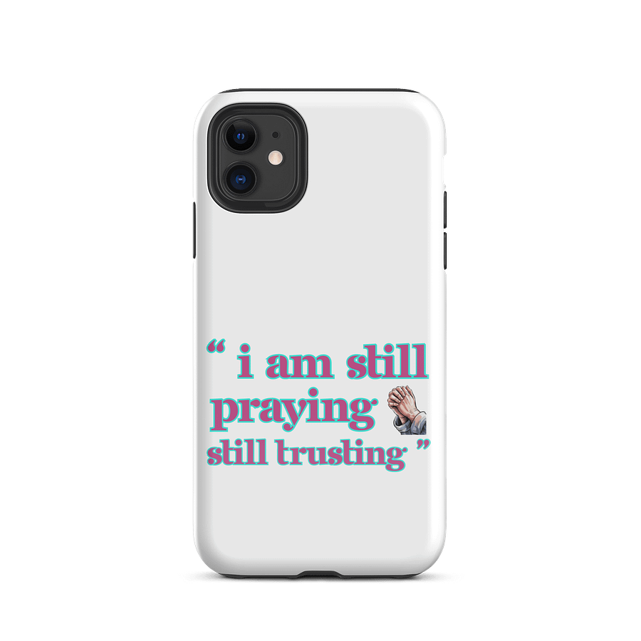 I am Still Praying, Still Trusting iPhone® Tough Case product image (2)
