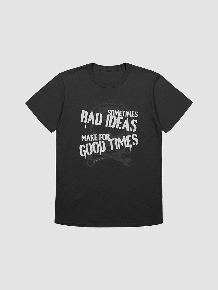 Sometimes Bad Ideas Make for Good Times product image (2)