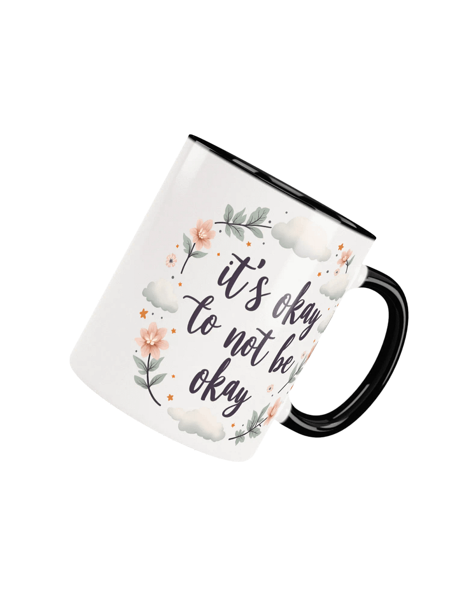 It's Okay to Not Be Okay Mug – Your Daily Dose of Comfort and Encouragement product image (4)