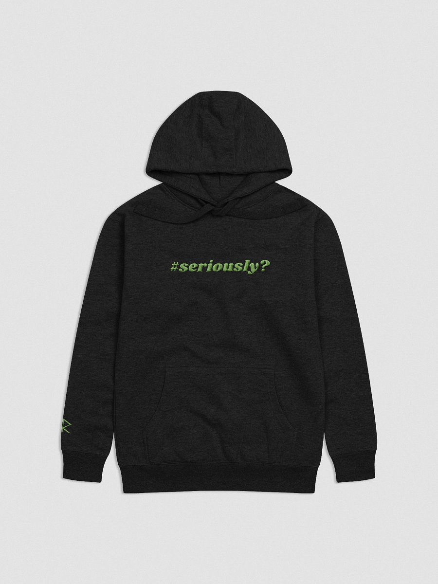 Seriously? Kick Exclusive Premium Hoodie product image (8)