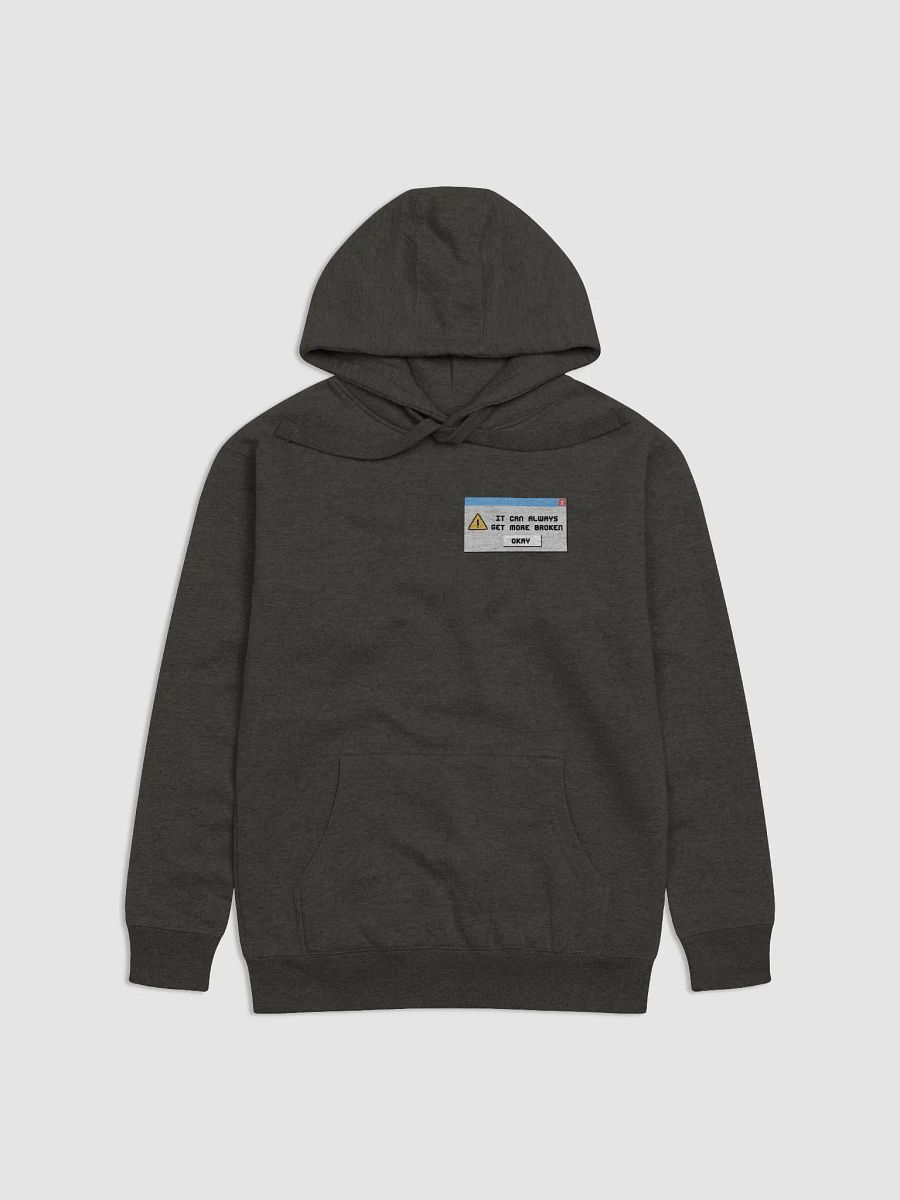"It can always get more broken" Hoodie product image (5)