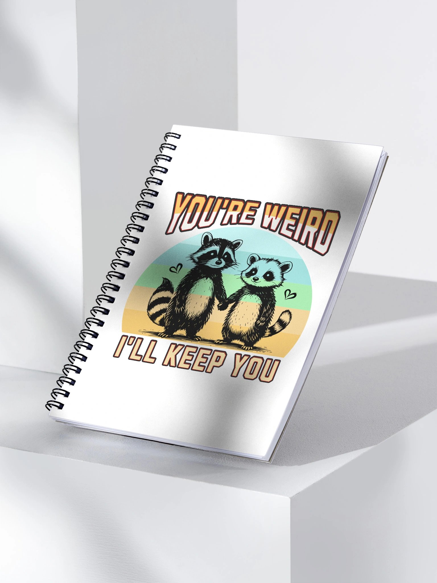 Youre Weird Ill Keep You Raccoon Whimsical Love Spiral Notebook product image (3)