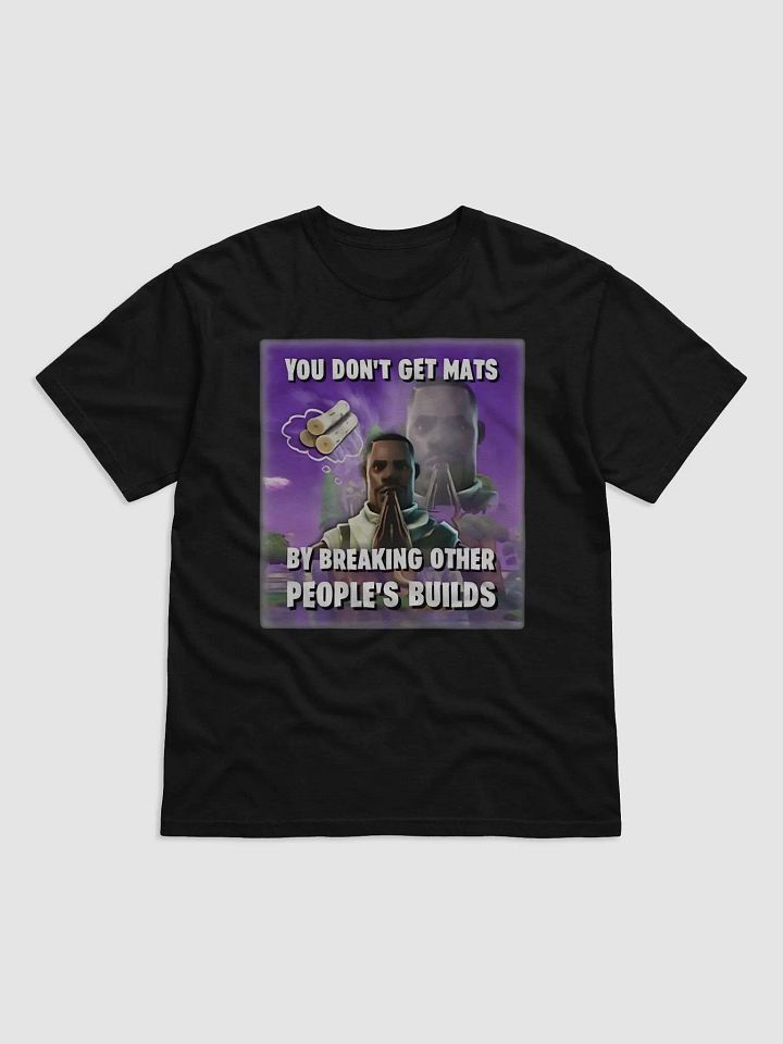 You Don’t Get Mats By Breaking Other People’s Builds Shirt product image (2)