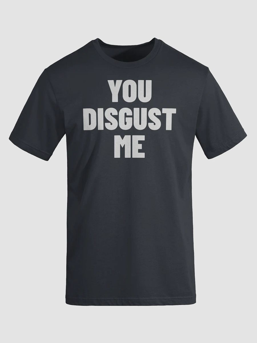 You Disgust Me product image (40)