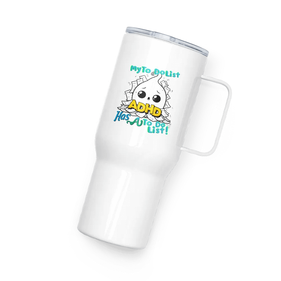 ADHD My to do list, has a to do list Travel Mug product image (4)