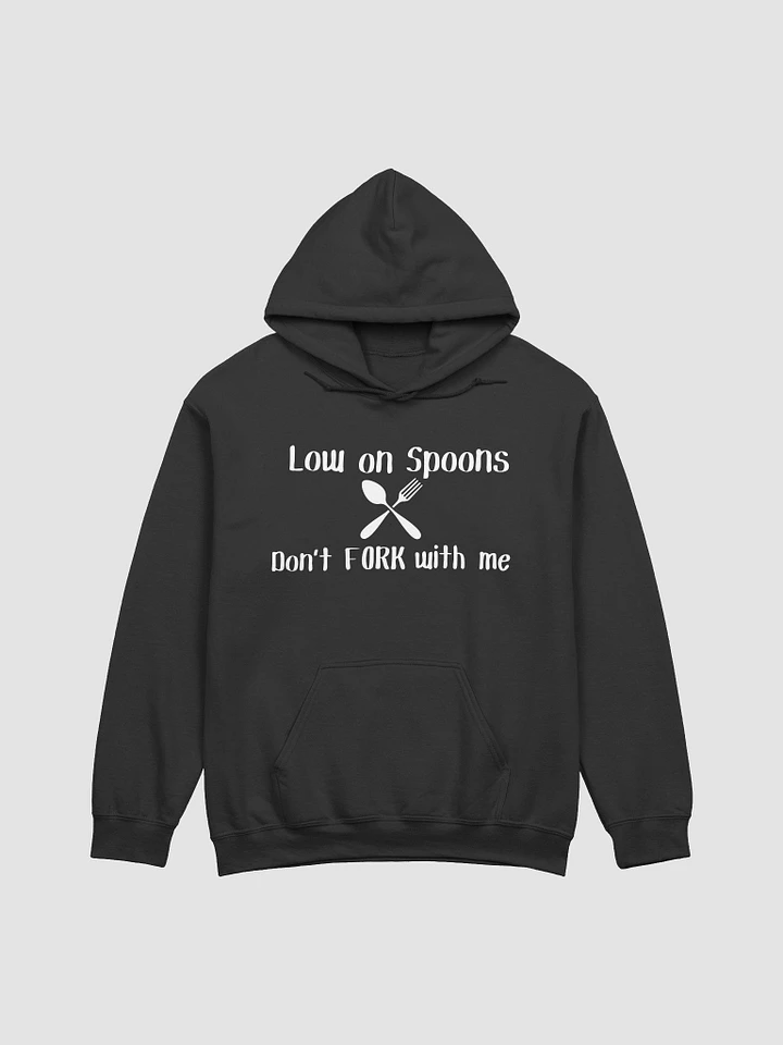 Low on Spoons, Don't Fork With Me Hoodie- White Print product image (2)
