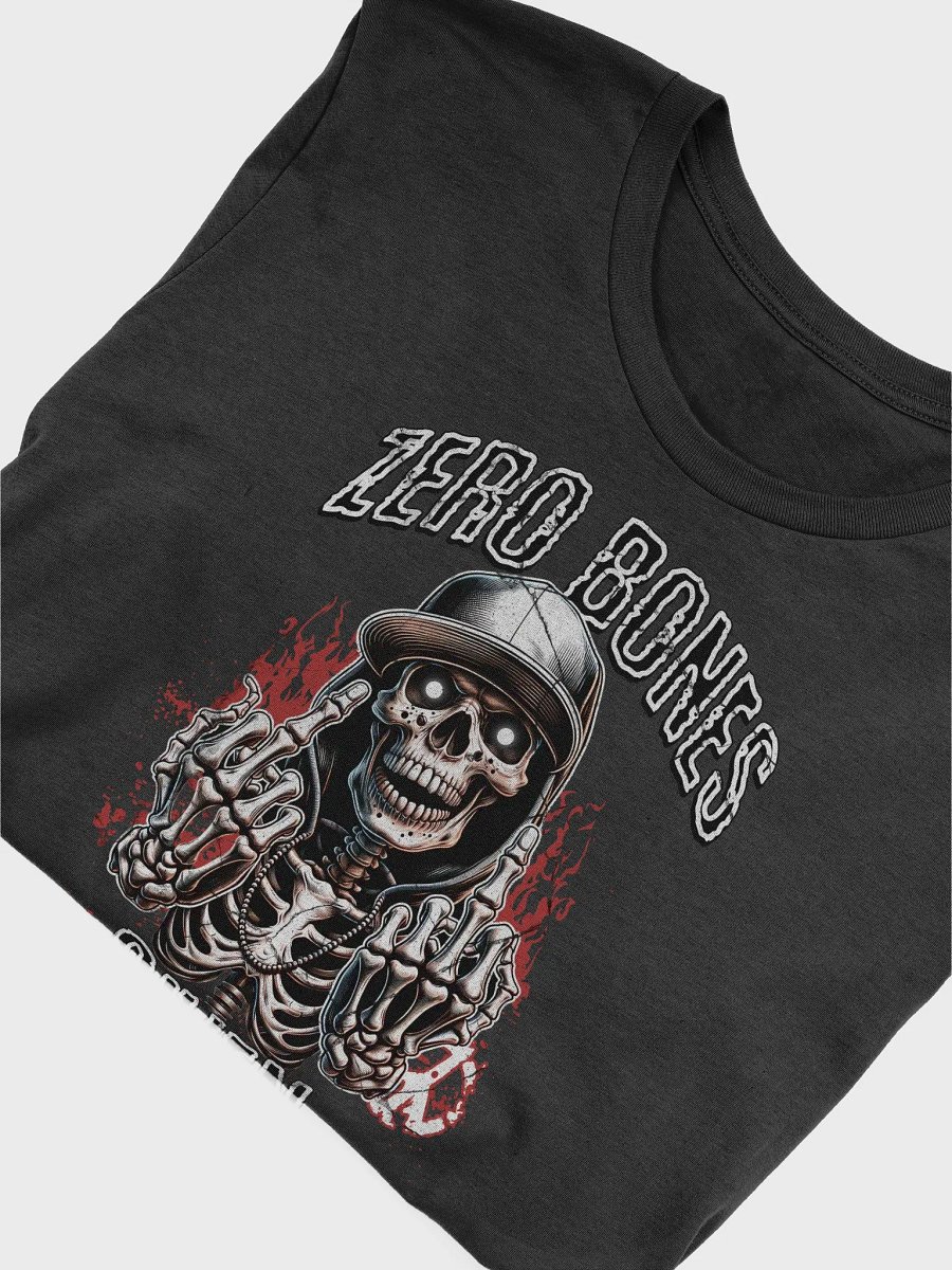 Zero Bones Given Unisex T-Shirt product image (5)