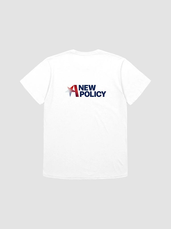 America Needs A New Policy T product image (2)