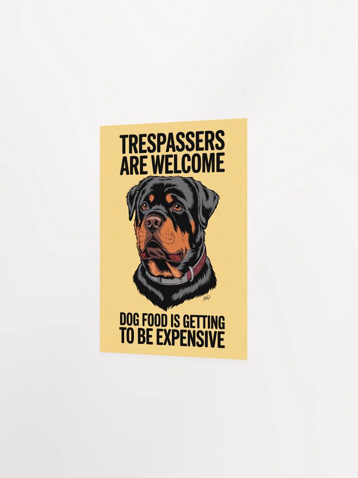 Rottweiler Trespassers Are Welcome Dog Food Is Getting To Be Expensive product image (14)