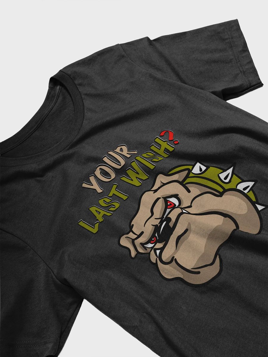 Mad Dog Asks Your Last Wish T-Shirt product image (3)