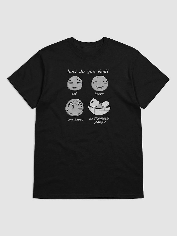 How do you Feel Shirt product image (1)