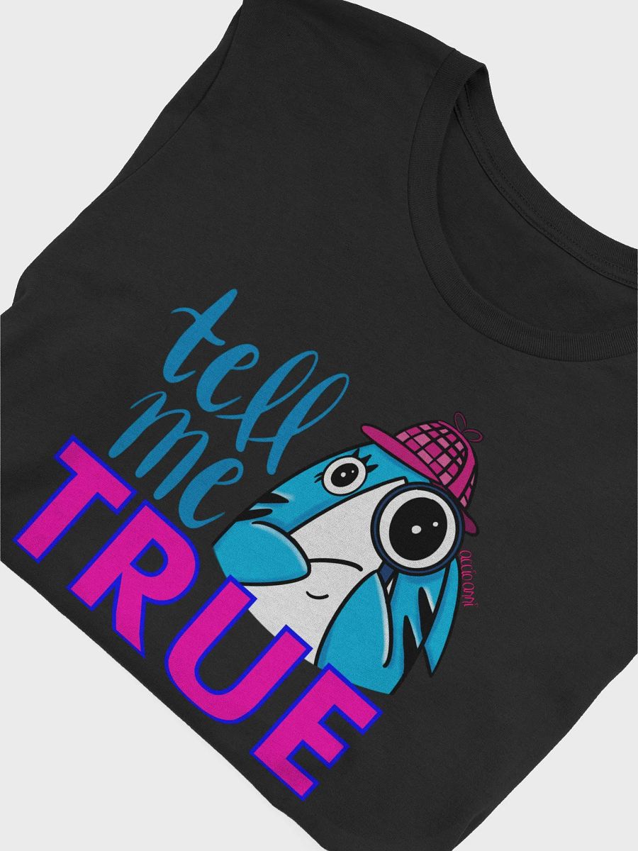 Tell Me True T-Shirt (Unisex) product image (37)