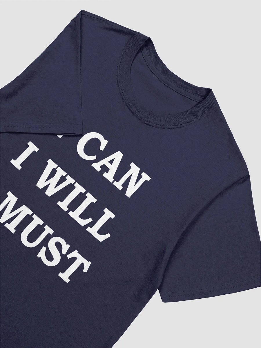 I CAN I WILL I MUST T-Shirt product image (3)