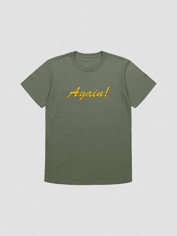 'Again!' Embroidered Emblem Unisex T-Shirt (Military Green) product image (1)