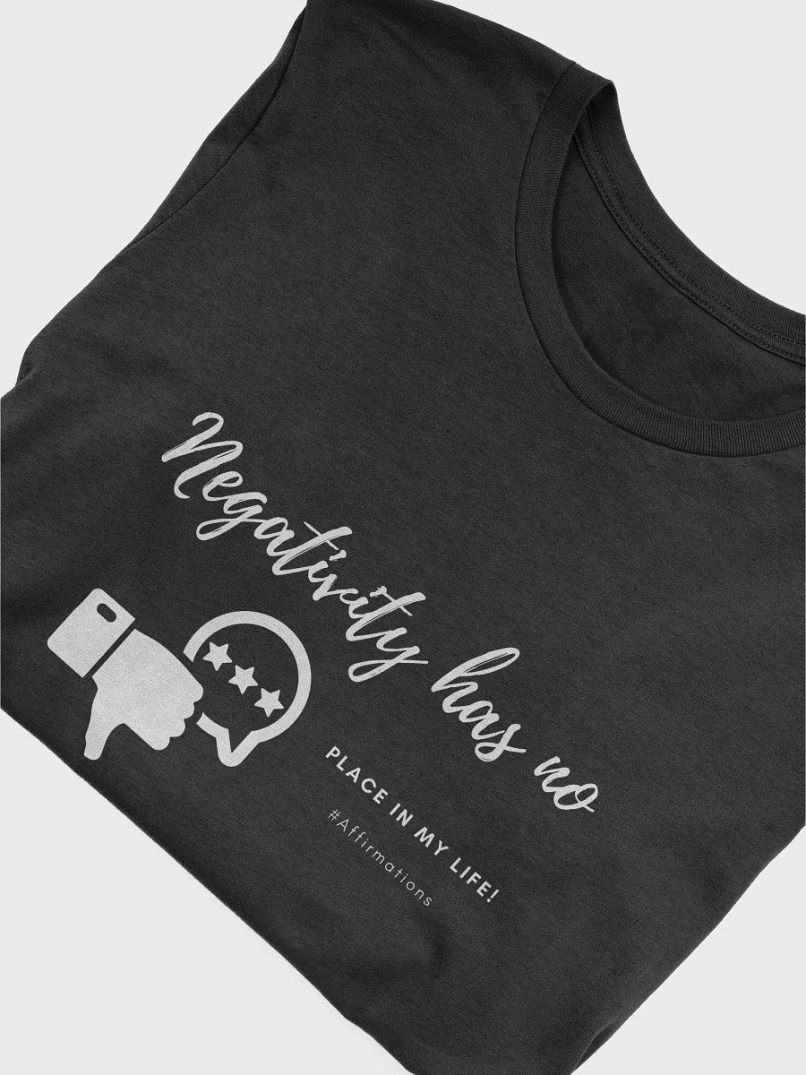 Negativity has no Unisex Super soft T-Shirt product image (22)