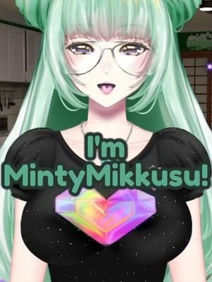 I'm MintyMikkusu! ^w^ #envtuber #vtuber #twitchstreamer
