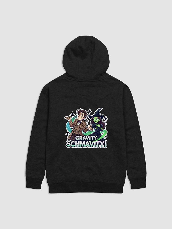 Defying Gravity Schmavity Hoodie – Unisex Fleece Hoodie for Whovians & Broadway Fans product image (1)