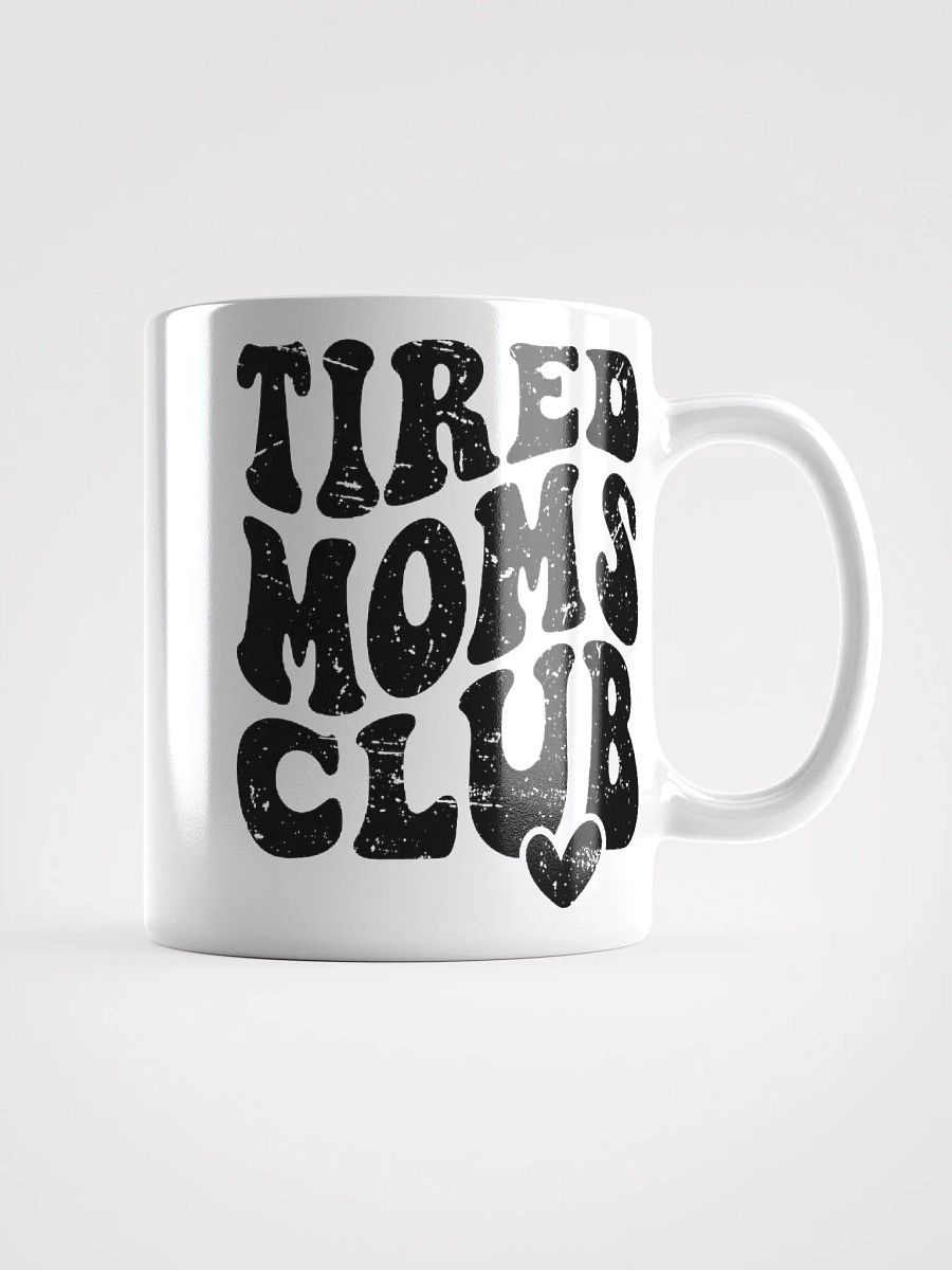 Tired Moms Club Coffee Cup product image (2)