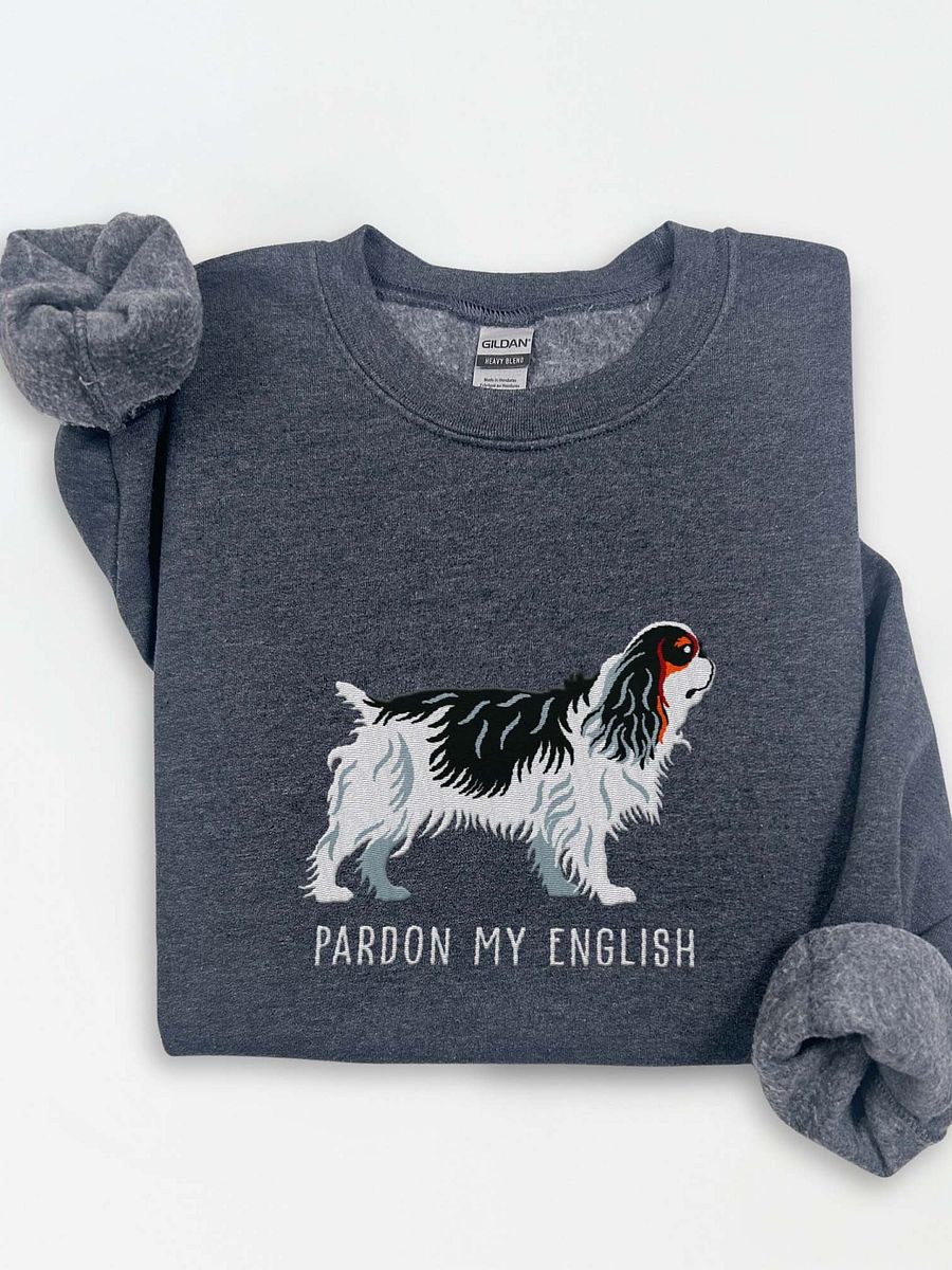 Pardon My English Sweatshirt (Embroidered) of an English Toy Spaniel(Tricolor) product image (1)