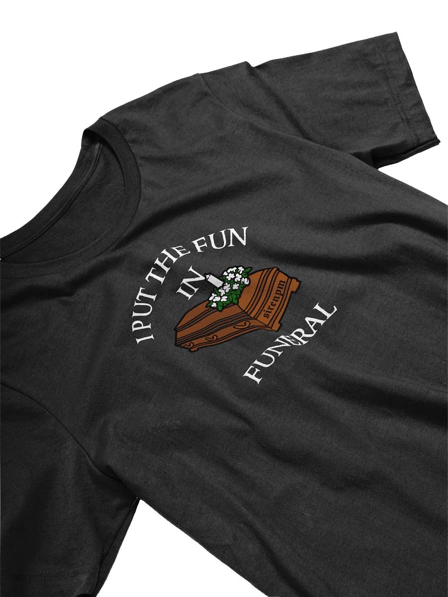 SirenPM: I Put The Fun In Funeral T-Shirt product image (3)