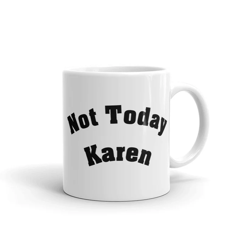 Not Today Karen Mug product image (1)