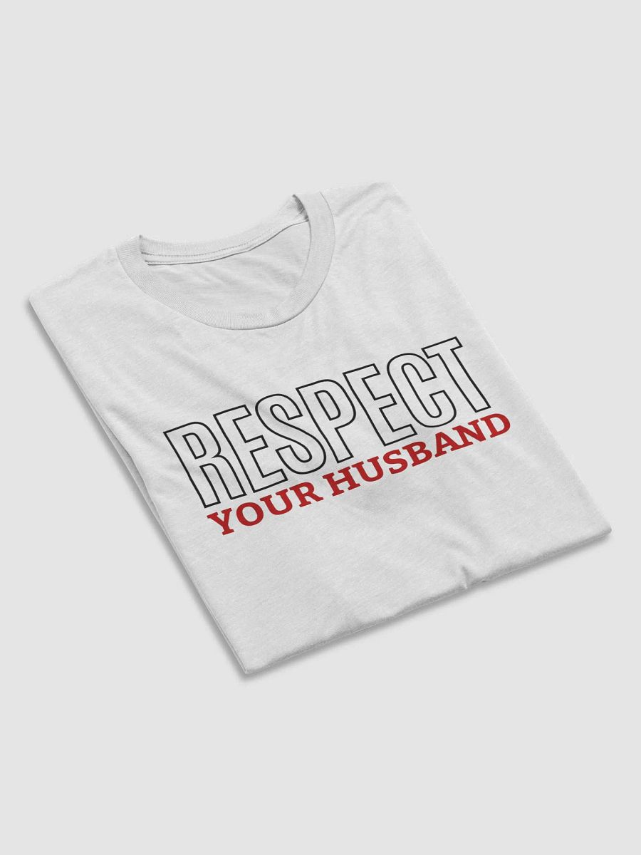 Respect Your Husband - Wife's Couple Shirt (White, Oatmeal, Grey) product image (4)