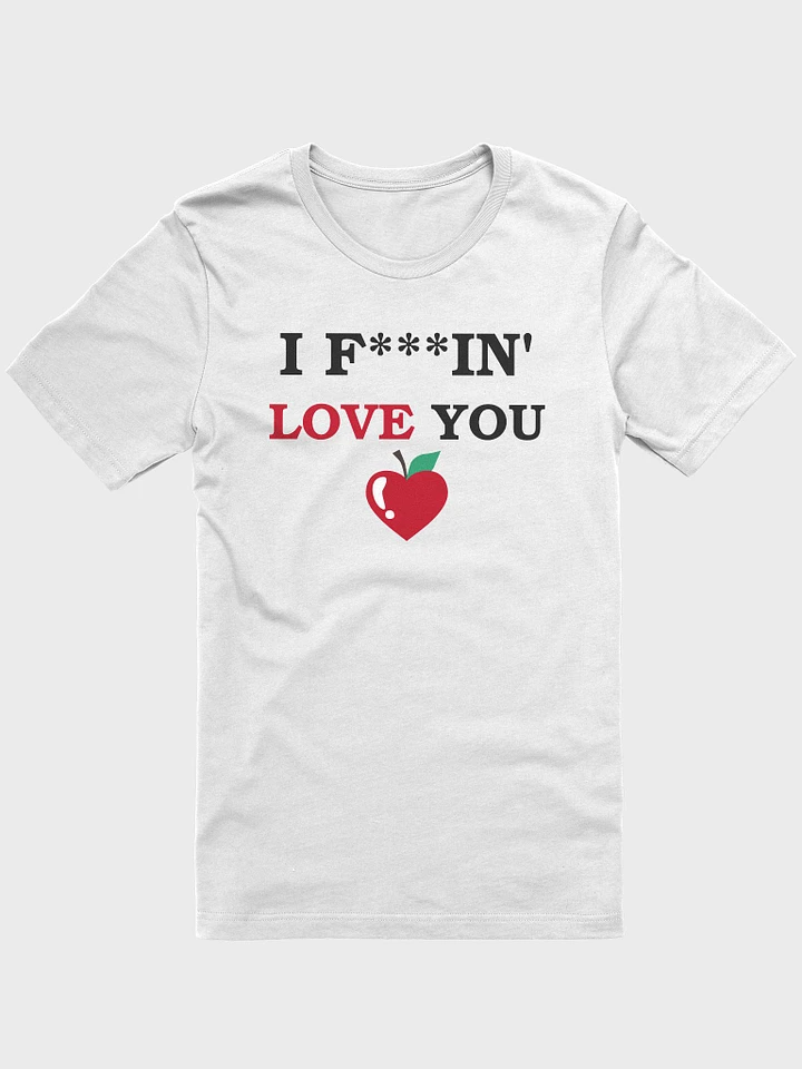 I F***IN' LOVE YOU (HEART) - T-Shirt product image (11)