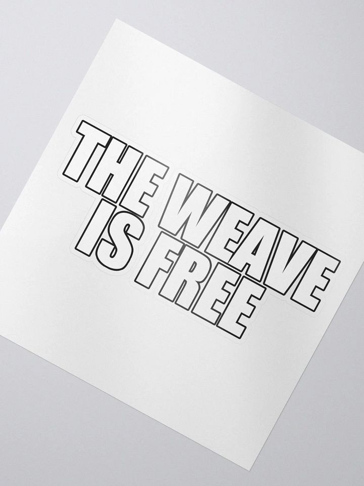 The Weave Is Free (Sticker) product image (2)