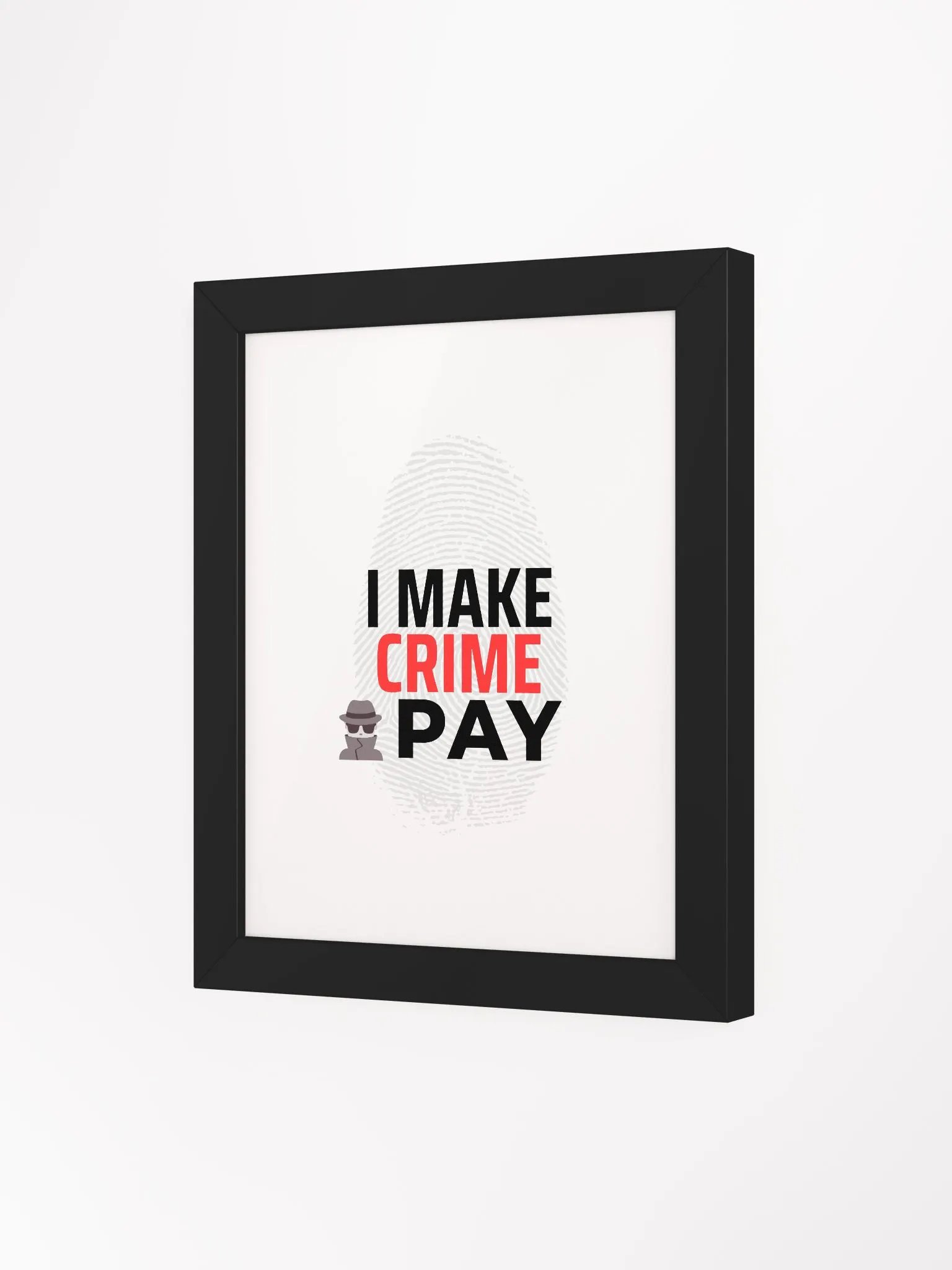 I Make Crime Pay Framed Poster product image (39)