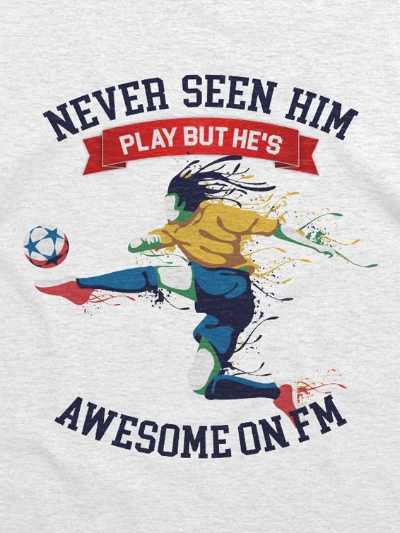 Never Seen him Play, but he's Awesome on FM - shirt design