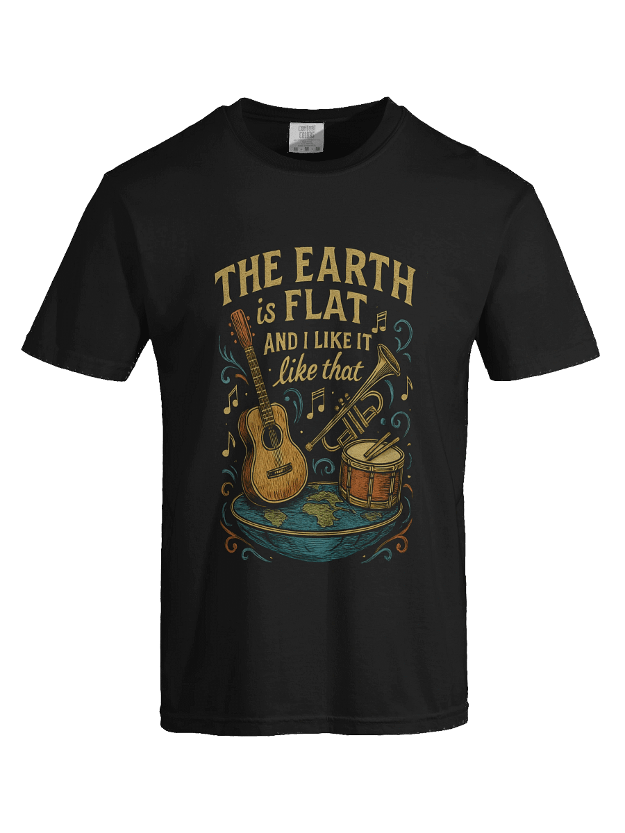 Earth Is Flat and I Like It Like That - Full Front product image (7)