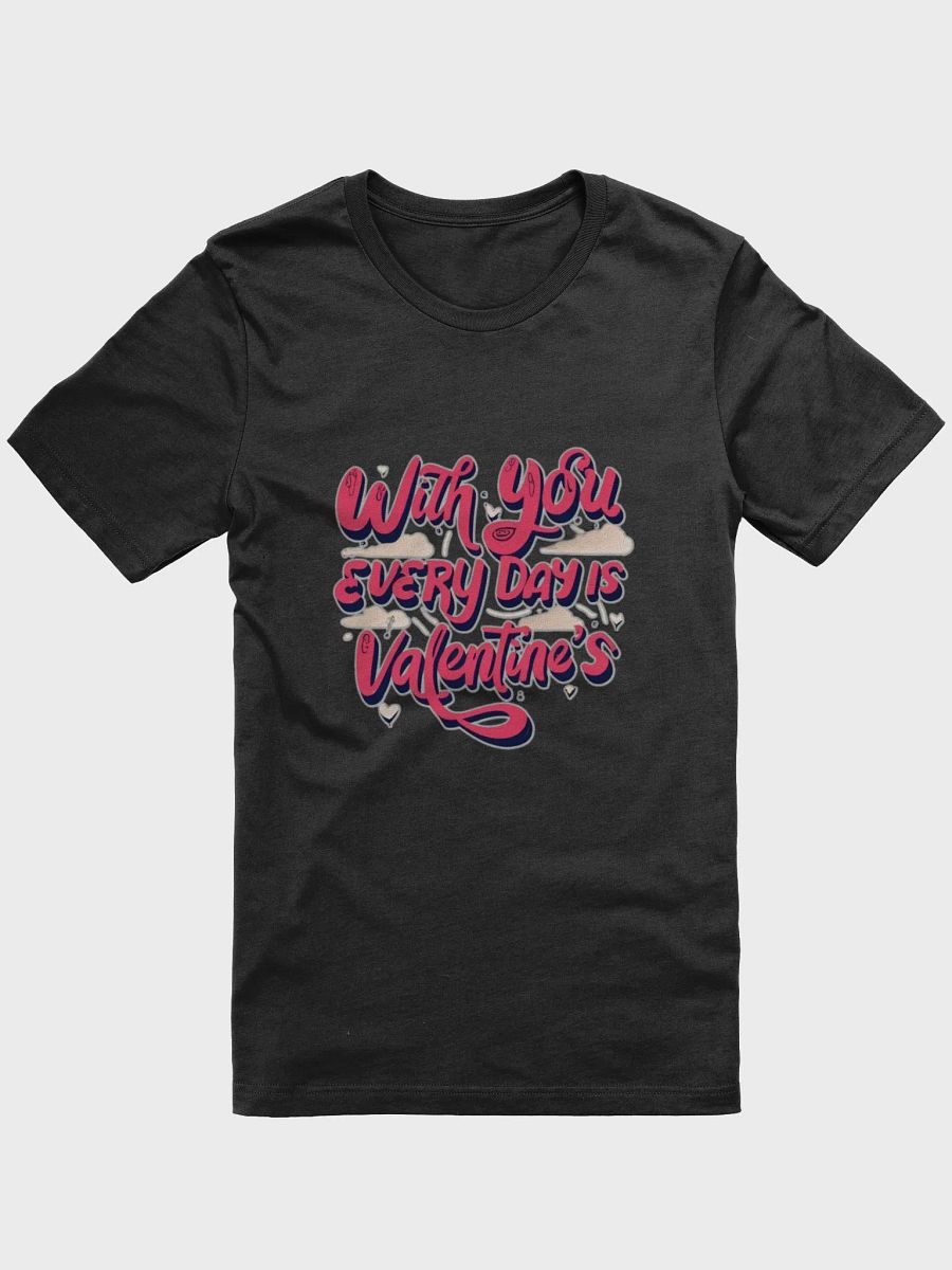 With you everyday is valentine's T-shirt - Ver 2 product image (2)