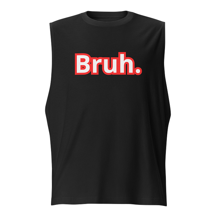 Chad's "Bruh" Muscle Tank product image (1)