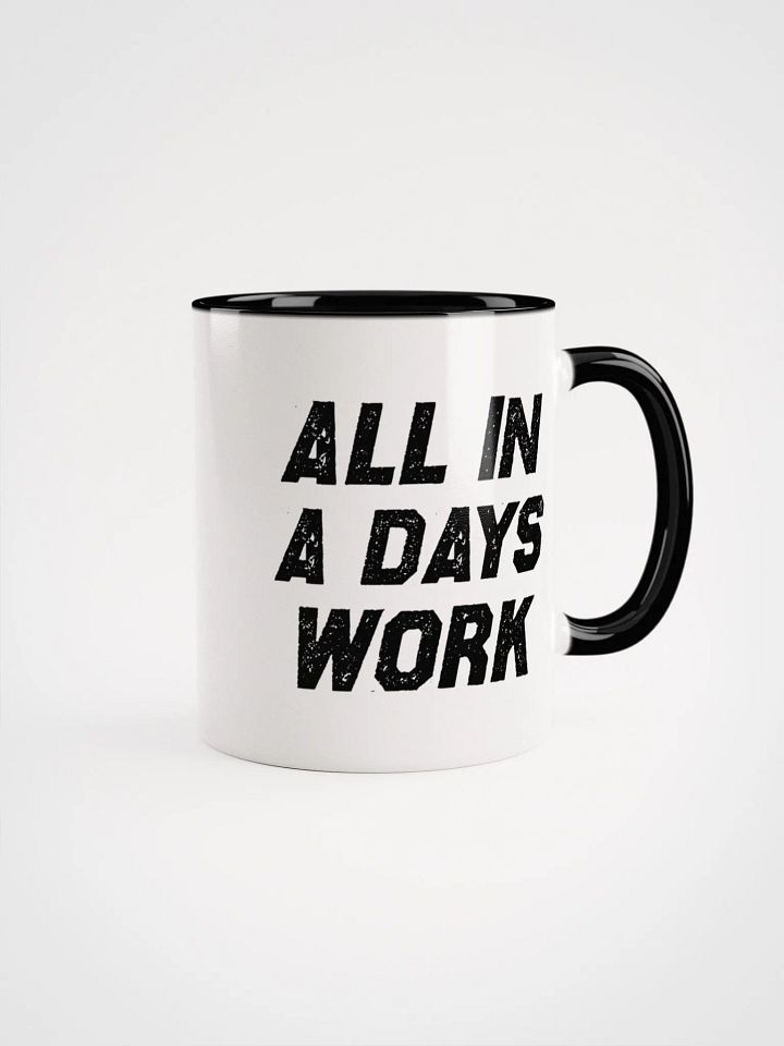 All In A Days Work Exclusive Mug product image (1)